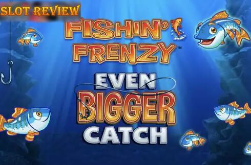 Fishin Frenzy Even Bigger Catch slot